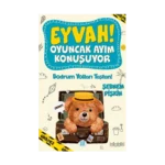 Eyvah ! Oyuncak Ayım  Konuşuyor 3 – Bodrum Yolları Taştan !