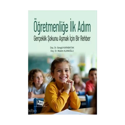 Öğretmenliğe İlk Adım - Gerçeklik Şokunu Aşmak İçin Bir Rehber
