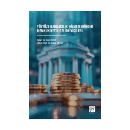 Yüzyüze Bankacılık Hizmetlerinden Memnuniyetin Belirliyicileri
