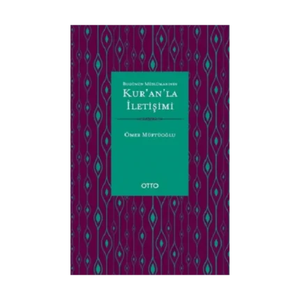 Bugünün Müslümanının Kur’an’la İletişimi ( Karton Kapak )