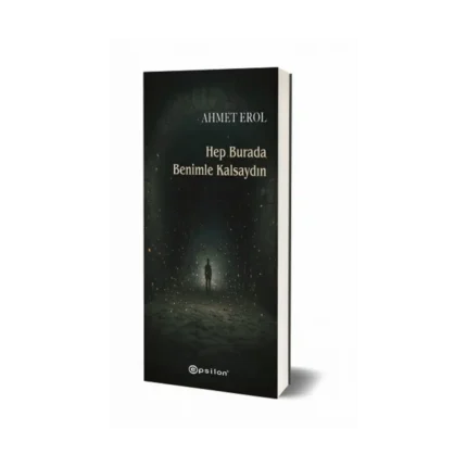 Hep Burada Benimle Kalsaydın