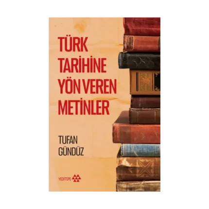 Türk Tarihine Yön Veren Metinler