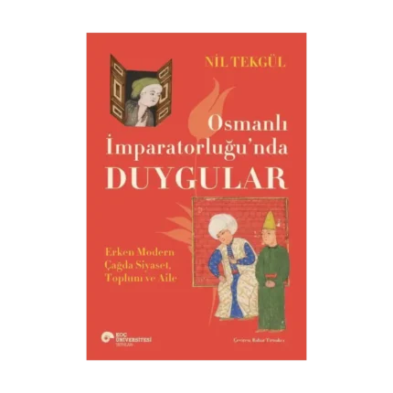 Osmanlı  İmparatorluğu’nda Duygular