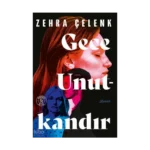 Gece  Unutkandır