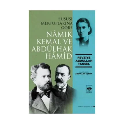 Hususi Mektuplarına Göre Nâmık Kemal ve Abdülhak Hâmid