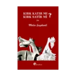 Kırk Katır Mı, Kırk Satir Mı?