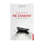 Şimdi Değilse Ne Zaman?