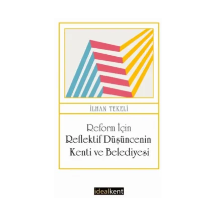 Reform İçin Reflektif Düşüncenin Kenti ve Belediyesi