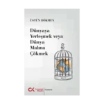 Dünyaya Yerleşmek veya Dünya Malına Çökmek