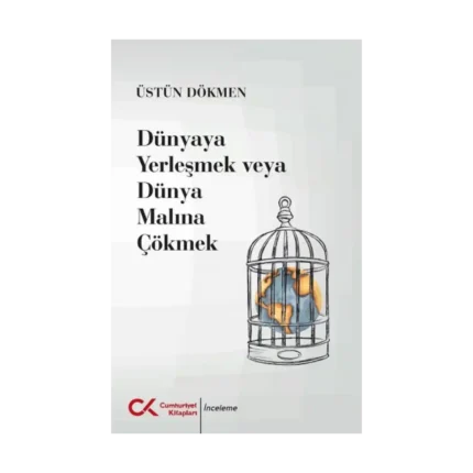 Dünyaya Yerleşmek veya Dünya Malına Çökmek