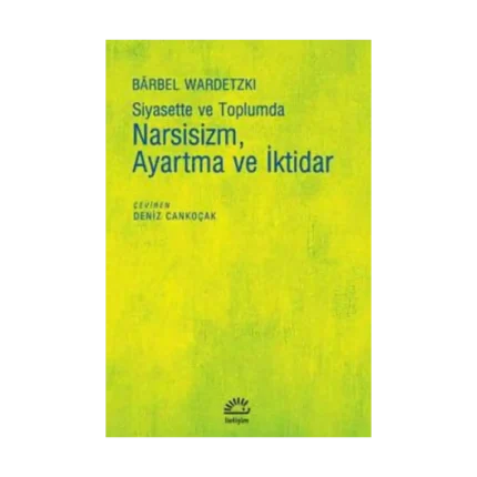 Narsizim Ayartma ve İktidar
