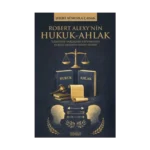 Robert Alexy’nin Hukuk-Ahlak İlişkisine Yaklaşımı Kapsamında Hukuki Argümantasyon Teorisi