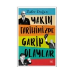 Yakın Tarihimizde Garip Olaylar