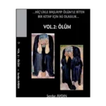 …Hiç’likle Başlayıp Ölüm’le Biten Bir Kitap İçin İki Olasılık… Vol. 2: Ölüm