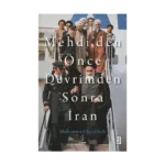 Mehdi’den Önce Devrimden Sonra İran