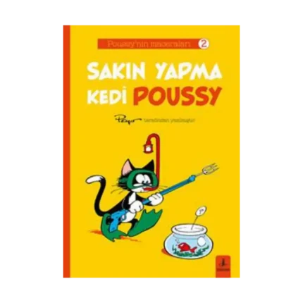 Poussy'nin Maceraları 2 - Sakın Yapma Kedi Poussy