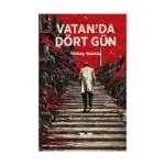 Vatan’da Dört Gün