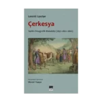 Çerkesya - Tarihi - Etnografik Makaleler (1857-1862-1866)