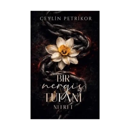 Bir Nergis Tufanı: Nefret