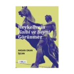 Heykellerin Kalbi ve Beyni Görünmez
