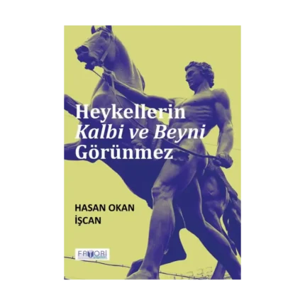 Heykellerin Kalbi ve Beyni Görünmez