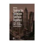 Türkiye’de Sermaye Sınıfının Örgütleri
