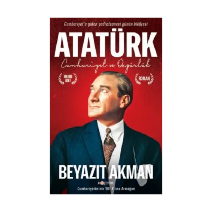 Atatürk Cumhuriyet ve Özgürlük - Beyazıt Akman - Kopernik Kitap