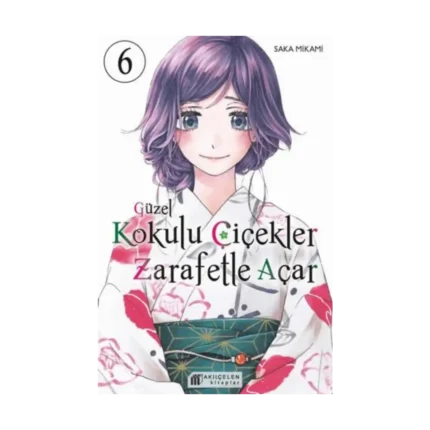 Güzel Kokulu Çiçekler Zarafetle Açar Cilt 6