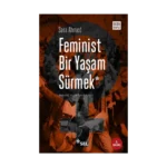Feminist Bir Yaşam Sürmek