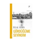Gördüğüme Sevindim - İclal Aydın - Artemis Yayınları