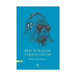 Ben Buranın Yabancısıyım