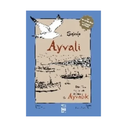 Ayvali: Dört Yazar, Üç Kuşak, İki Yaka Ayvalık