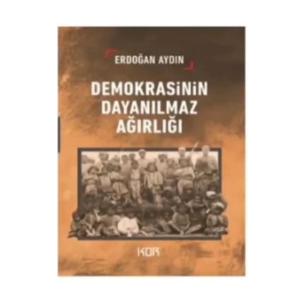 Demokrasinin Dayanılmaz Ağırlığı