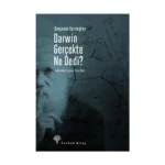 Darwin Gerçekte Ne Dedi?