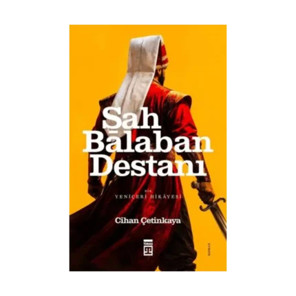 Şah Balaban Destanı - Bir Yeniçeri Hikayesi