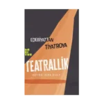 Edebiyattan Tiyatroya Teatrallik