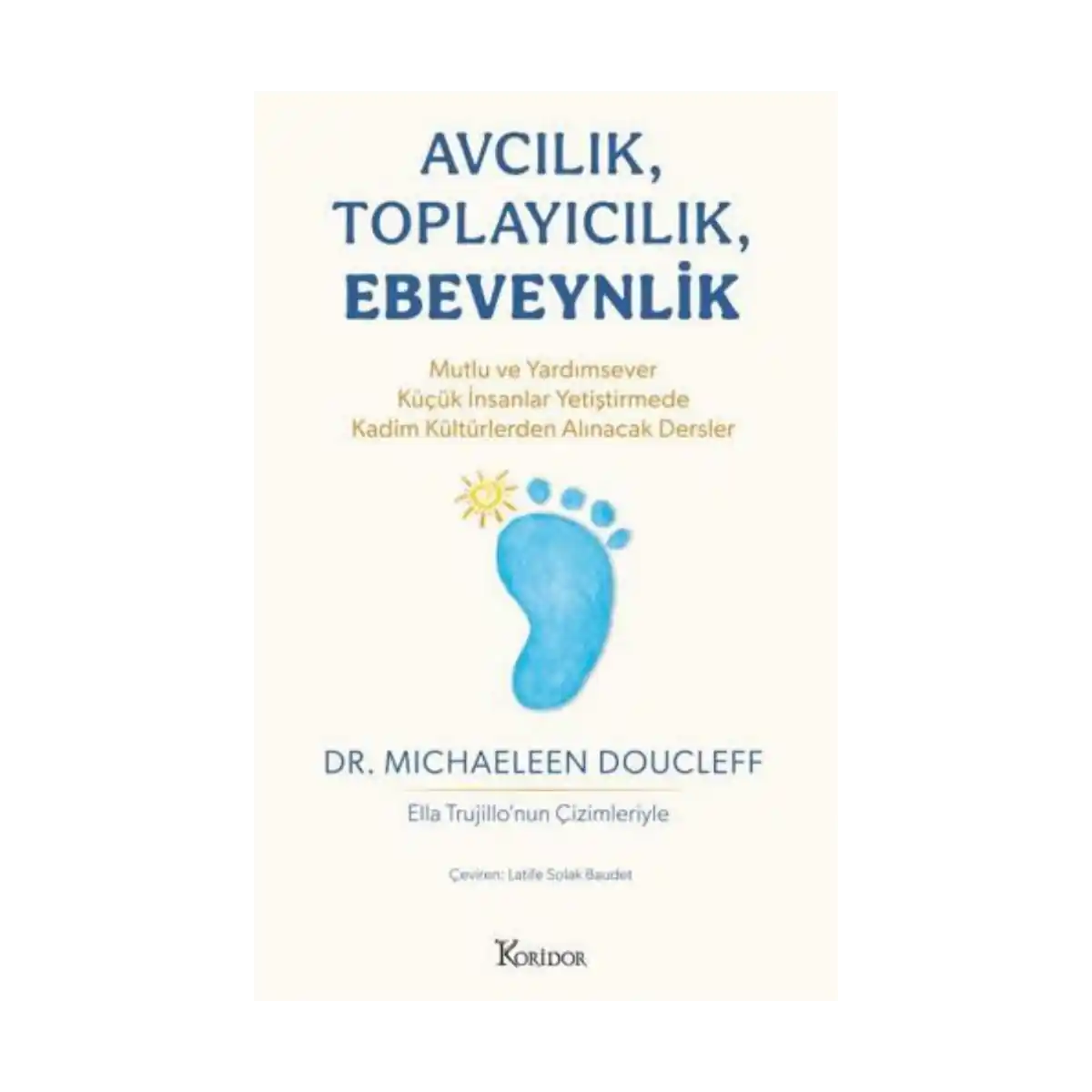 aa66b-avcilik-toplayicilik-ebeveynlik-mutlu-ve-yardimsever-kucuk-insanlar-yetistirmede-kadim-kulturlerden-alinacak-dersler-1-1.webp Avcılık, Toplayıcılık, Ebeveynlik - Mutlu ve Yardımsever Küçük İnsanlar Yetiştirmede Kadim Kültürlerden Alınacak Dersler - Görsel 1