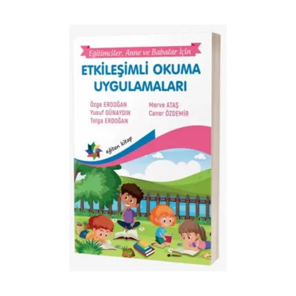 Etkileşimli Okuma Uygulamaları “Eğitimciler, Anne – Babalar İçin”