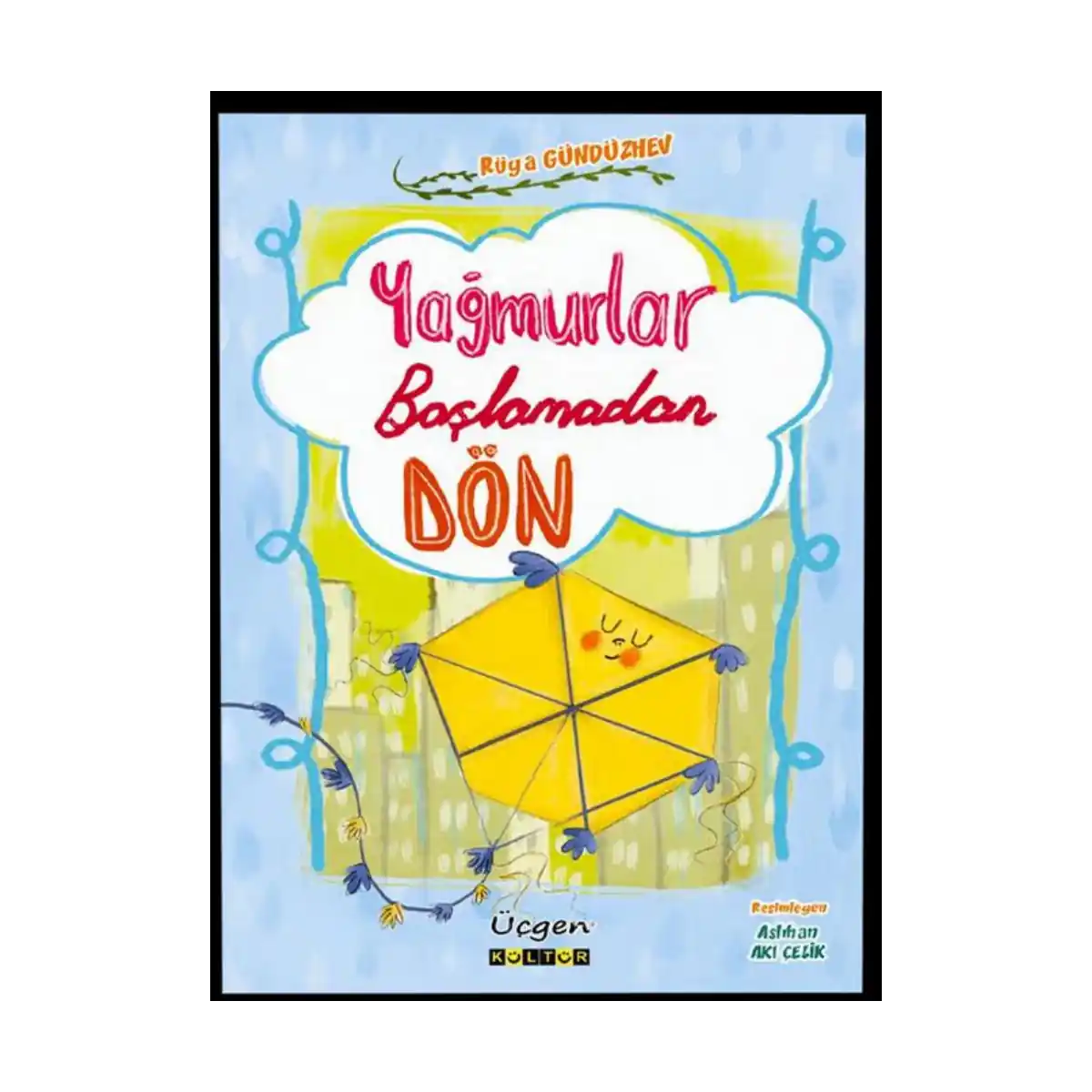 c6713-yagmurlar-baslamadan-don-1-1.webp Yağmurlar Başlamadan Dön - Görsel 1