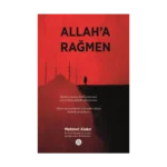 Allah’a Rağmen