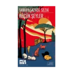 Küçük Şeyler - Günümüz Türkçesiyle Türk Klasikleri