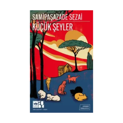 Küçük Şeyler - Günümüz Türkçesiyle Türk Klasikleri