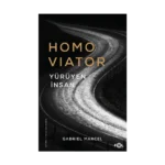 Homo Viator –Yürüyen İnsan–