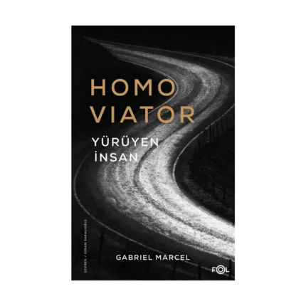 Homo Viator –Yürüyen İnsan–