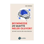 Beynimizde 24 Saatte Neler Oluyor?