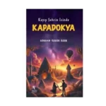 Kayıp Şehrin İzinde Kapadokya-Gökhan Özgür Özer-Öğretmen Yazarlar