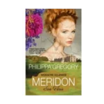 Meridon-Son Varis - Philippa Gregory - Artemis Yayınları
