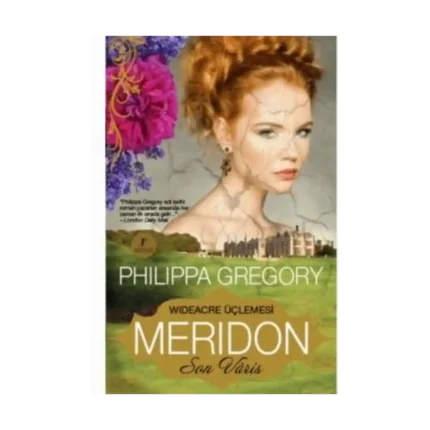 Meridon-Son Varis - Philippa Gregory - Artemis Yayınları