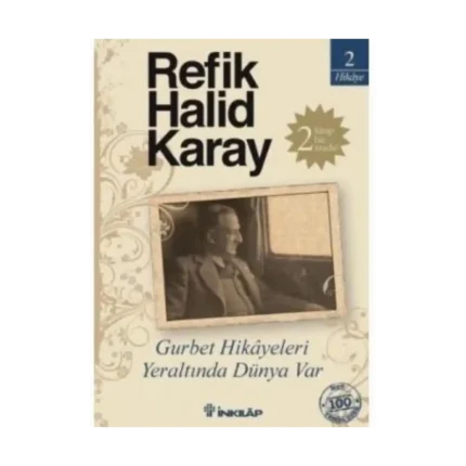 Gurbet Hikayeleri-Yeraltında Dünya Var - Refik Halit Karay - İnkılap Kitabevi
