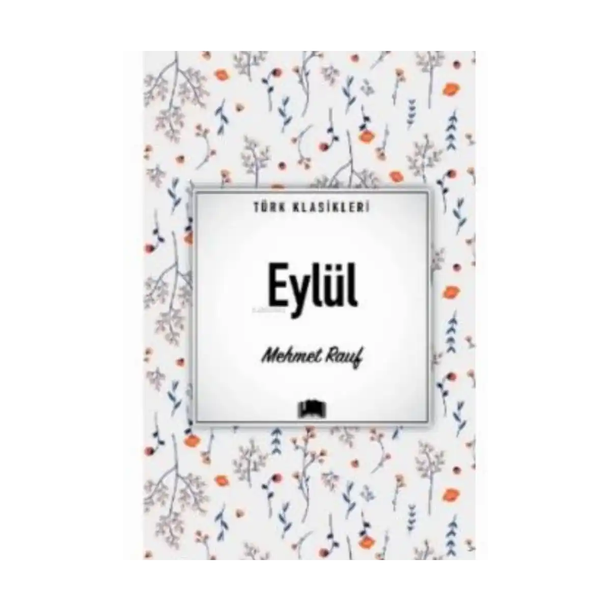 143d5-eylul-mehmet-rauf-ema-yayinlari-1-1.webp EYLÜL-MEHMET RAUF-EMA YAYINLARI - Görsel 1